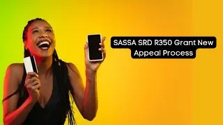 How To Appeal SASSA SRD R350 Grant New Appeal Process