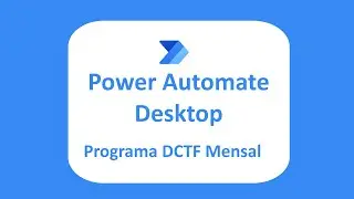 Power Automate Desktop: Robô no programa DCTF Mensal
