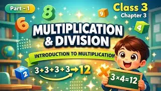 Introduction to Multiplication | Chapter 3 Part 1 | Olympiad Maths with Anushka | Class 3