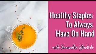 Staple Foods To Have On Hand | Key Ingredients for Grain Free Cooking