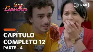 Mi Esperanza 01/08/2018 - Cap 12 - 4/5
