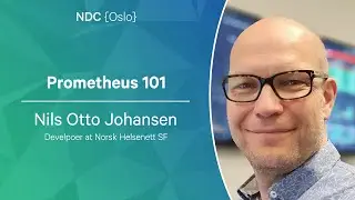 Prometheus 101 - Nils Otto Johansen - NDC Oslo 2023