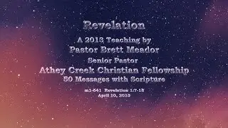 005 m1-641 Revelation 1:7-18  04-10-2013