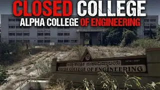 Alpha college of engineering || visiting after 12 years || Abandoned 