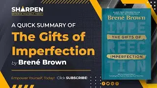 🌟 THE GIFTS OF IMPERFECTION | Bren&eacute; Brown's Guide to Wholehearted Living! 💖✨ #quicksummary