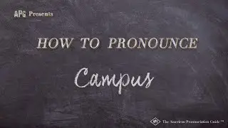 How to Pronounce Campus (Real Life Examples!)