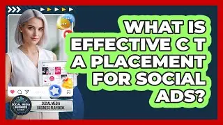 What Is Effective CTA Placement For Social Ads?