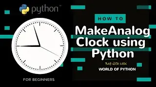 Create Analog Clock using python |  Build your own clock | beginner python project | world of python