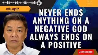 Says TV - Never Ends Anything On A Negative God Always Ends On A Positive | ED.LAPIZ 2023