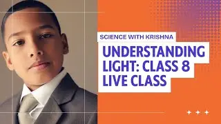 🔆 Light - Class 8 Science Chapter , Complete Explanation with Examples | CBSE 2025 Live class