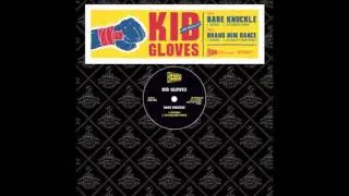 Kid Gloves - Bare Knuckle (In Flagranti Remix)