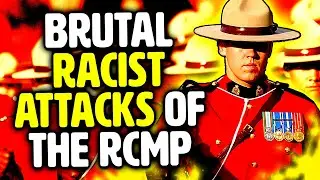 The racist, brutal attacks of the RCMP on Indigenous people