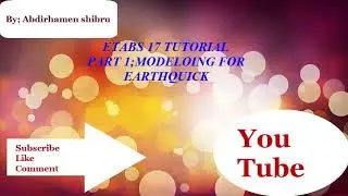 Tutorial 1; Etabs 17,Modelling By amharic