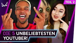 Die 5 UNBELIEBTESTEN YouTuber! - Teil 2 | TOP 5