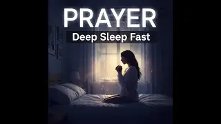 A Soft Prayer to Let Go of Worry and Fall Asleep Fast / January 26-27