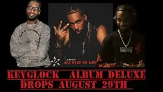 KeyGlock - Previews a few songs from his deluxe album, All Eyes On Key. DROPS AUG 29TH 