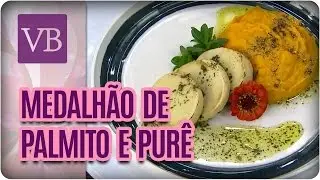 Medalhão de Palmito e Purê de Cenoura Detox - Você Bonita (18/05/17)