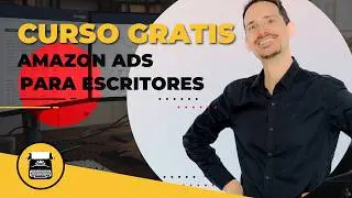 🟠Curso GRATIS Amazon Ads para escritores