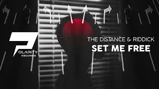 The Distance & Riddick - Set Me Free (Original Mix) [Polarity Records]