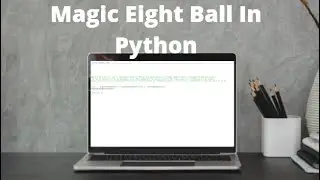 How To Make A Magic Eight Ball in Python
