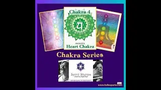 Chakra Series: Chakra 4 - The Heart Chakra