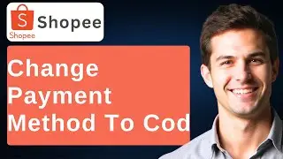 How To Change Payment Method In Shopee To Cod [2026 Guide]
