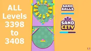10 LEVELS Sand Balls ALL Levels 3398 to 3408 Puzzle Game | SayGames