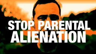 STOPPING The Tragedy of Parental Alienation