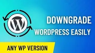 How to Downgrade Wordpress Version in 1 minute | Rollback WORDPRESS