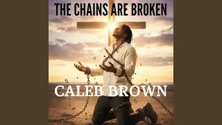 THE CHAINS ARE BROKEN.