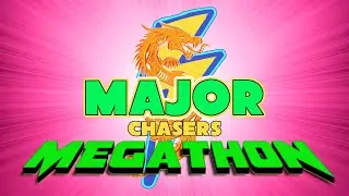 MAJOR CHASERS MEGATHON   March 12th 2022