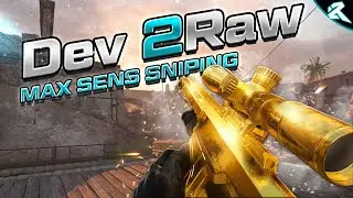 MAX SENS Sniping! Introducing Dev 2Raw
