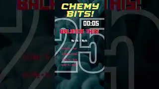 25th CHEMY BITS!