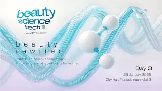 [DAY 3, 23 January 2026] - Beauty Science Tech 2026