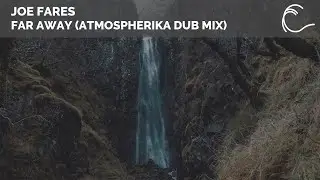 [Progressive House] Joe Fares - Far Away (Atmospherika Dub Mix)