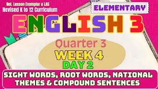 Grade 3 English Q3 W4 D2 | Sight Words, Root Words, National Themes & Compound Sentences | MATATAG