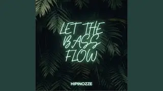 Let the Bass Flow