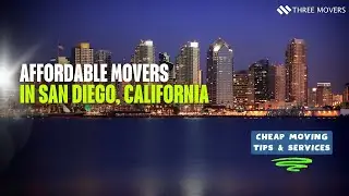 Affordable Movers in San Diego, California | Cheap Moving Tips & Services