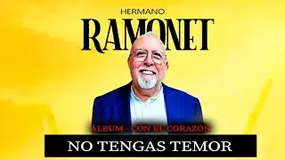 NO TENGAS TEMOR - Hermano Ramonet (Audio Oficial) #alabanza