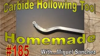 #185 Homemade carbide hollowing tool