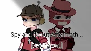 Spy and Scout Aftermath...[Gacha ver.] 