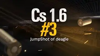 Deagle jump shot [CS 1.6]