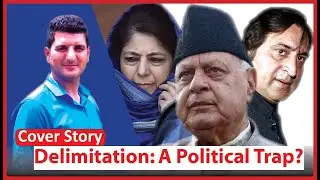 Cover story: JK Delimitation: A Political Trap