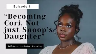 Dear Diary, It’s Cori – Episode 1: “Becoming Cori, Not Just Snoop’s Daughter”