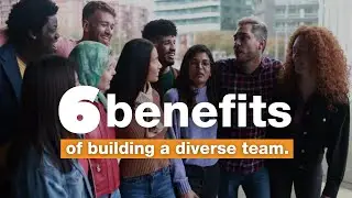 6 benefits of building a diverse team