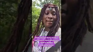 Walk with your Native Goddess and Queen of South America and Alubera (Tobago)