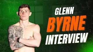 GLENN BYRNE INTERVIEW &ldquo;This is now a harder fight, but I have the tools for this level&rdquo;