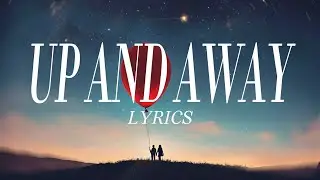 Wilmo - Up And Away (Lyrics)