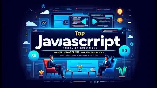 Top JavaScript Interview Questions and Answers | Master JavaScript for Job Interviews 2024 | top 50