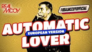 Real McCoy &bull; Automatic Lover (European Version)